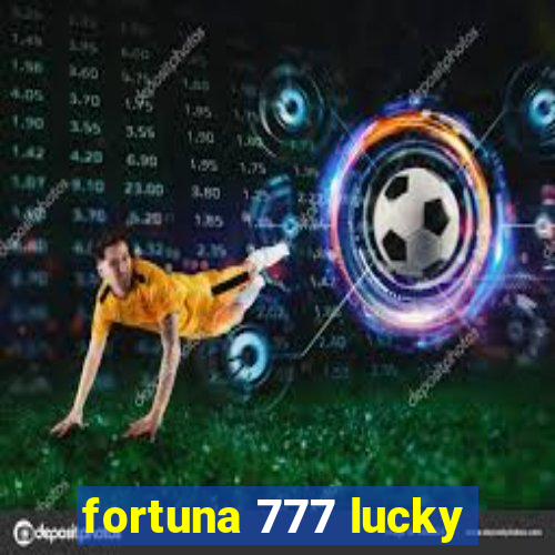 fortuna 777 lucky